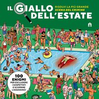 Produktbild: Il giallo dell'estate. Risolvi la pi&ugrave; grande scena del crimine