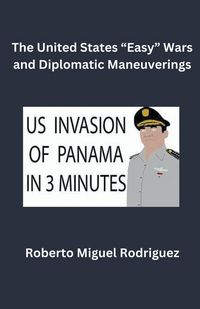 Produktbild: The United States "Easy" Wars and Diplomatic Maneuverings