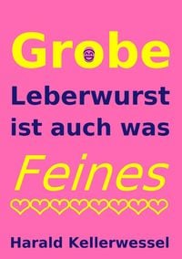 Produktbild: Grobe Leberwurst ist auch was Feines