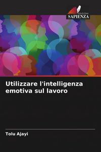 Produktbild: Utilizzare l'intelligenza emotiva sul lavoro