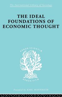 Produktbild: The Ideal Foundations of Economic Thought