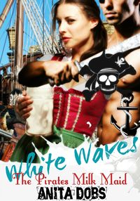 Produktbild: White Waves - The Pirates Milk Maid