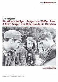 Produktbild: Die Widerst&auml;ndigen. Zeugen der Weissen Rose & NEIN! Zeugen des Widerstands in M&uuml;nchen 1933 - 1945 [2 DVDs]