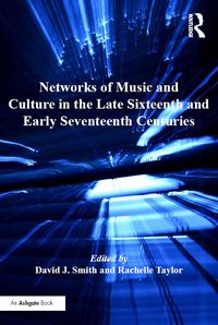 Produktbild: Networks of Music and Culture in the Late Sixteenth and Early Seventeenth Centuries