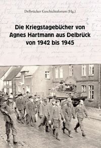Produktbild: Die Kriegstageb&uuml;cher von Agnes Hartmann aus Delbr&uuml;ck von 1942 bis 1945