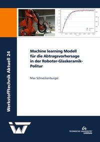 Produktbild: Machine learning Modell f&uuml;r die Abtragsvorhersage in der Roboter-Glaskeramik-Politur