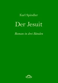 Produktbild: Karl Spindler: Der Jesuit