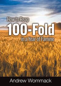 Produktbild: How to Reap 100-Fold in a Year of Famine