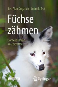 Bild vom Artikel Füchse zähmen vom Autor Lee Alan Dugatkin