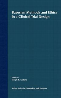 Produktbild: Bayesian Methods and Ethics in a Clinical Trial Design