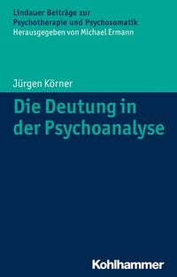 Produktbild: Die Deutung in der Psychoanalyse