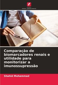 Produktbild: Compara&ccedil;&atilde;o de biomarcadores renais e utilidade para monitorizar a imunossupress&atilde;o