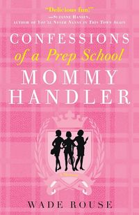 Produktbild: Confessions of a Prep School Mommy Handler