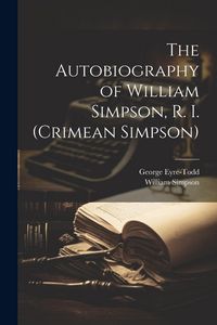 Produktbild: The Autobiography of William Simpson, R. I. (Crimean Simpson)