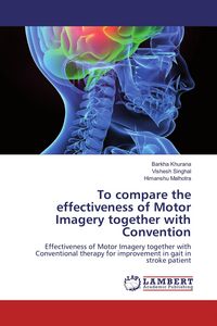 Produktbild: To compare the effectiveness of Motor Imagery together with Convention