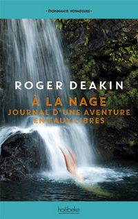 Produktbild: A la nage : journal d'une aventure en eaux libres