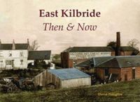 Produktbild: East Kilbride Then & Now
