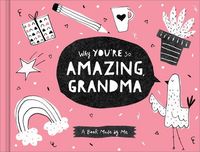 Produktbild: Why You're So Amazing, Grandma: A Fun Fill-In Book for Kids to Complete for Their Grandma