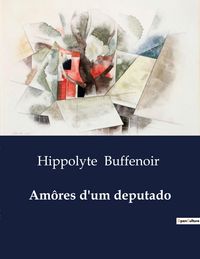 Produktbild: Am&ocirc;res d'um deputado