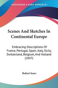 Produktbild: Scenes And Sketches In Continental Europe