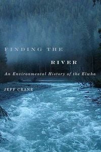 Produktbild: Finding the River: An Environmental History of the Elwha