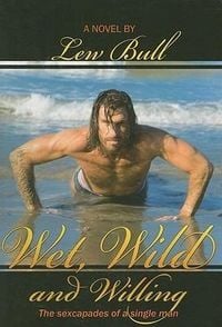 Produktbild: Wet, Wild and Willing: The Sexcapades of a Single Man
