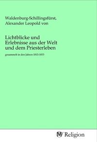 Produktbild: Lichtblicke und Erlebnisse aus der Welt und dem Priesterleben