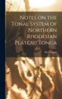Produktbild: Notes on the Tonal System of Northern Rhodesian Plateau Tonga
