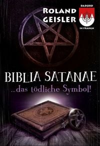 Produktbild: Biblia Satanae... das t&ouml;dliche Symbol!