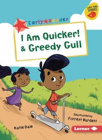 Produktbild: I Am Quicker! & Greedy Gull