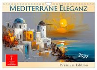 Produktbild: Mediterrane Eleganz (Wandkalender 2027 DIN A4 quer), CALVENDO Monatskalender
