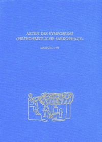Produktbild: Akten des Symposiums 'Fr&uuml;hchristliche Sarkophage'