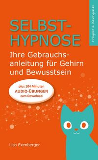 Produktbild: Selbsthypnose - Ihre Gebrauchsanleitung f&uuml;r Gehirn und Bewusstsein