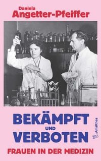 Produktbild: Bek&auml;mpft und verboten &ndash; Frauen in der Medizin
