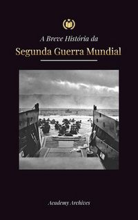 Produktbild: A Breve Hist&oacute;ria da Segunda Guerra Mundial