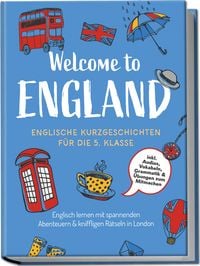 Produktbild: Welcome to England: Englische Kurzgeschichten f&uuml;r die 5. Klasse - Englisch lernen mit spannenden Abenteuern & kniffligen R&auml;tseln in London - inkl. Aud