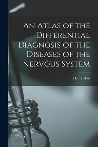 Produktbild: An Atlas of the Differential Diagnosis of the Diseases of the Nervous System