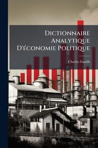 Produktbild: Dictionnaire Analytique D'&Atilde;(c)conomie Politique