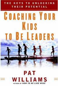 Produktbild: Coaching Your Kids to Be Leaders: The Keys to Unlocking Their Potential