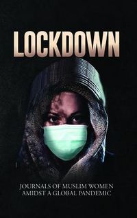 Produktbild: Lockdown | Journals of Muslim Women Amidst a Global Pandemic