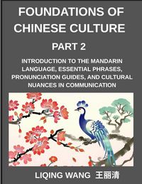 Produktbild: Foundations of Chinese Culture (Part 2)- Introduction to the Mandarin language, essential phrases, pronunciation guides, and cultural nuances in commu