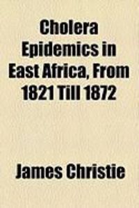 Produktbild: Cholera Epidemics in East Africa, from 1821 Till 1872