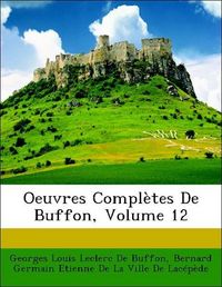 Produktbild: De Buffon, G: Oeuvres Compl&egrave;tes De Buffon, Volume 12