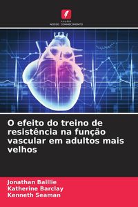 Produktbild: O efeito do treino de resist&ecirc;ncia na fun&ccedil;&atilde;o vascular em adultos mais velhos