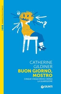 Produktbild: Buongiorno, mostro. Cinque viaggi eroici verso la guarigione