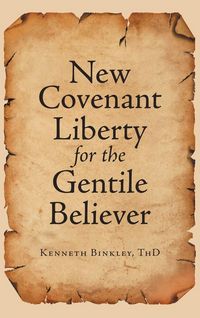 Produktbild: New Covenant Liberty for the Gentile Believer