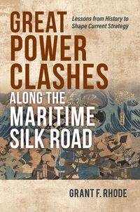 Produktbild: Great Power Clashes Along the Maritime Silk Road