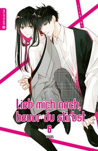 Produktbild: Lieb mich noch, bevor du stirbst 06