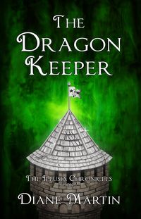 Produktbild: The Dragon Keeper: A Middle-Grade Fantasy Adventure (The Illusia Chronicles, #2)