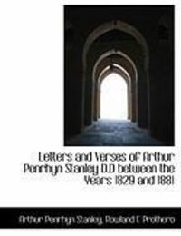 Produktbild: Letters and Verses of Arthur Penrhyn Stanley D.D Between the Years 1829 and 1881